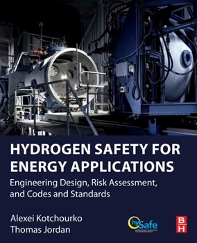 Paperback Hydrogen Safety for Energy Applications: Engineering Design, Risk Assessment, and Codes and Standards Book