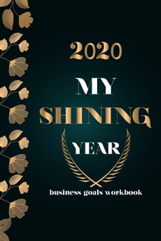 Paperback 2020 My Shining Year: business goals workbook gold: business goals workbook Book