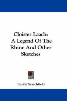 Cloister Laach: And Other Sketches