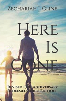 Paperback Here Is Gone: Revised 13th Anniversary Redeemed Series Edition Book