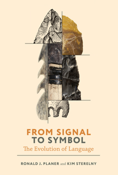 Hardcover From Signal to Symbol: The Evolution of Language Book