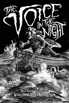 Paperback The Voice in the Night: Best Weird Stories of William Hope Hodgson Book