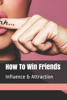 Paperback How To Win Friends: Influence & Attraction Book