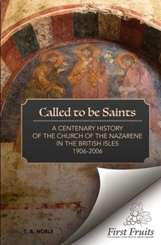 Paperback Called To Be Saints: A Centenary History of the Church of the Nazarene in the British Isles Book