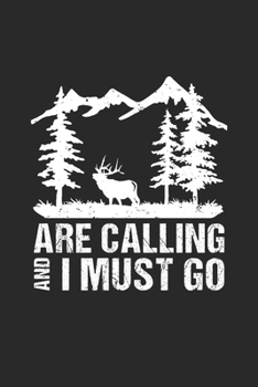 Paperback Are Calling And I Must Go.: Line Journal, Diary Or Notebook For Mountains Or Hills Lovers. 6 in x 9 in Cover. Book