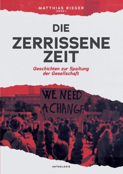 Paperback Die zerrissene Zeit: Geschichten zur Spaltung der Gesellschaft [German] Book