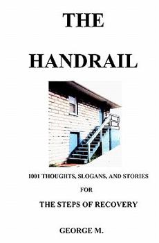 Paperback The Handrail: An Aid To Recovery From Alcohol And/Or Narcotics Addiction Book