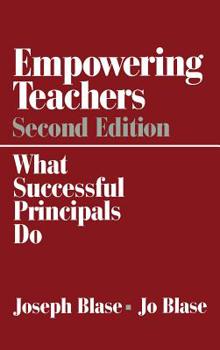 Hardcover Empowering Teachers: What Successful Principals Do Book