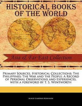 The Philippines: The War and the People - Primary Source Edition