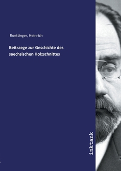 Paperback Beitraege zur Geschichte des saechsischen Holzschnittes [German] Book