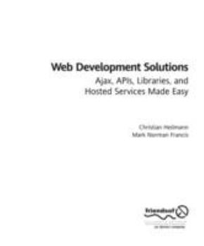 Paperback Web Development Solutions: Ajax, Apis, Libraries, and Hosted Services Made Easy Book