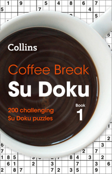 Paperback Coffee Break Su Doku: Book 1: 200 Challenging Su Doku Puzzles Book