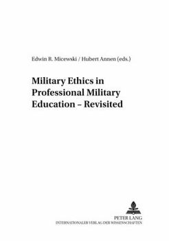 Military Ethics in Professional Military Education--Revisited