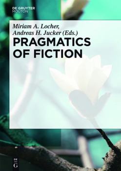 Hardcover Pragmatics of Fiction (Handbooks of Pragmatics [HOPS], 12) Book