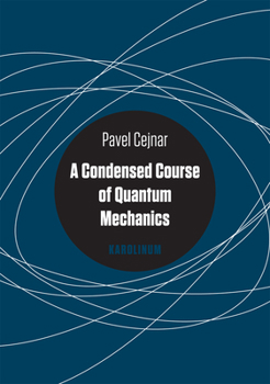 Paperback A Condensed Course of Quantum Mechanics Book