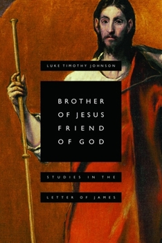 Paperback Brother of Jesus, Friend of God: Studies in the Letter of James Book