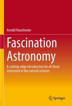 Hardcover Fascination Astronomy: A Cutting-Edge Introduction for All Those Interested in the Natural Sciences Book