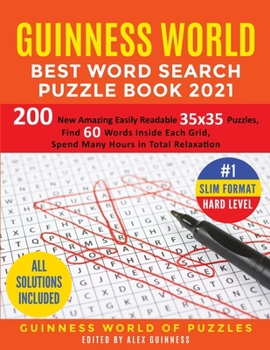 Paperback Guinness World Best Word Search Puzzle Book 2021 #1 Slim Format Hard Level: 200 New Amazing Easily Readable 35x35 Puzzles, Find 60 Words Inside Each G [Large Print] Book