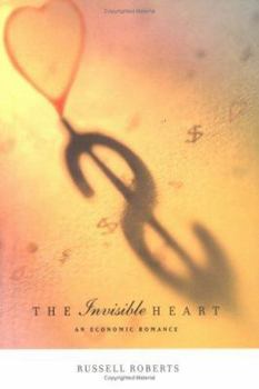 Hardcover The Invisible Heart: An Economic Romance Book