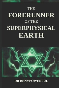 THE FORERUNNER OF THE SUPERPHYSICAL EARTH