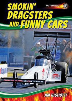 Smokin' Dragsters and Funny Cars - Book  of the Fast Wheels!