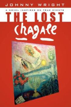 Hardcover The Lost Chagall: A Novel Inspired on True Events Book