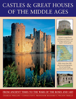 Paperback Castles & Great Houses of the Middle Ages: From Ancient Times to the Wars of the Roses and 1485 Book