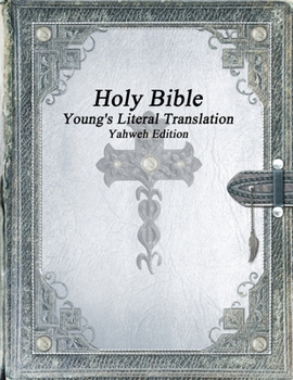 Paperback Holy Bible: Young's Literal Translation Yahweh Edition Book
