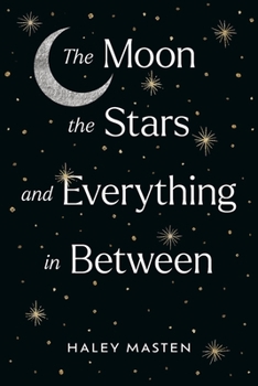 Paperback The Moon the Stars and Everything in Between Book