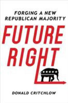 Hardcover Future Right: Forging a New Republican Majority Book