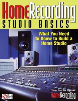 Paperback Home Recording Studio Basics: What You Need to Know to Build a Home Studio Book
