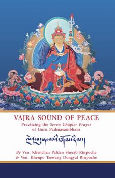 Hardcover Vajra Sound of Peace: Practicing the Seven Chapter Prayer of Guru Padmasambhava [Tibetan] Book