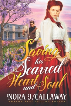 Paperback Saving his Scarred Heart and Soul: A Western Historical Romance Book