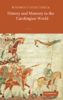 Hardcover History and Memory in the Carolingian World Book