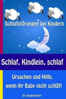 Paperback Schlaf, Kindlein, schlaf - Schlafstörungen bei Kindern - Ursachen und Hilfe, wenn ihr Baby nicht schläft [German] Book