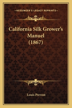 Paperback California Silk Grower's Manuel (1867) Book