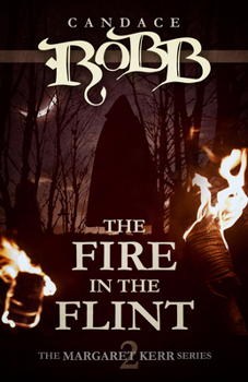 Paperback The Fire in the Flint: The Margaret Kerr Series - Book Two Book