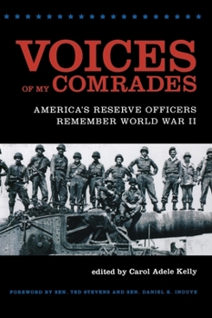 Voices of My Comrades: America's Reserve Officers Remember World War II (World War II: The Global, Human, and Ethical Dimension) - Book  of the World War II: The Global, Human, and Ethical Dimension