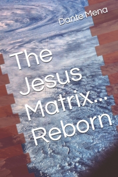 Paperback The Jesus Matrix...Reborn! Book