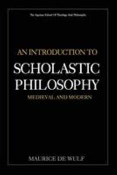 Paperback An Introduction to Scholastic Philosophy: Medieval and Modern Book