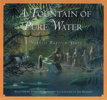 Hardcover A Fountain of Pure Water: A Nephite Baptism Story Book