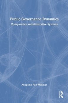 Hardcover Public Governance Dynamics: Comparative Administrative Systems Book