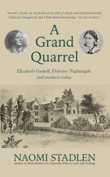 Paperback A Grand Quarrel: Elizabeth Gaskell, Florence Nightingale and mothers today Book