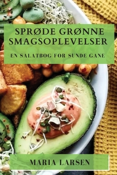 Paperback Sprøde Grønne Smagsoplevelser: En Salatbog for Sunde Gane [Danish] Book