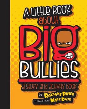 Paperback A Little Book about Big Bullies Book
