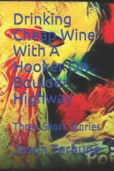 Paperback Drinking Cheap Wine With A Hooker On Boulder Highway: Three Short Stories Book