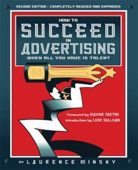 Paperback How to Succeed in Advertising When All You Have Is Talent Book