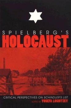 Paperback Spielberg S Holocaust: Critical Perspectives on Schindler S List Book
