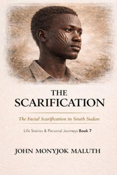 Paperback The Scarification: The Facial Scarification in South Sudan Book