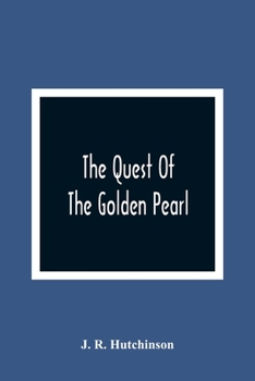 The Quest of the Golden Pearl (Classic Reprint)